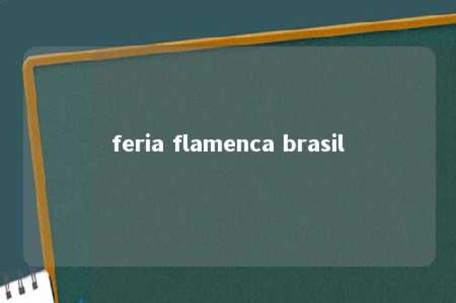 feria flamenca brasil 