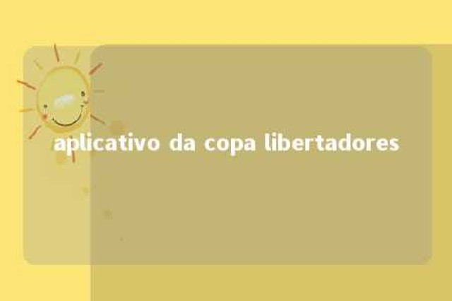 aplicativo da copa libertadores 