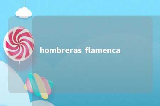 hombreras flamenca 