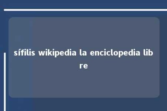 sífilis wikipedia la enciclopedia libre 