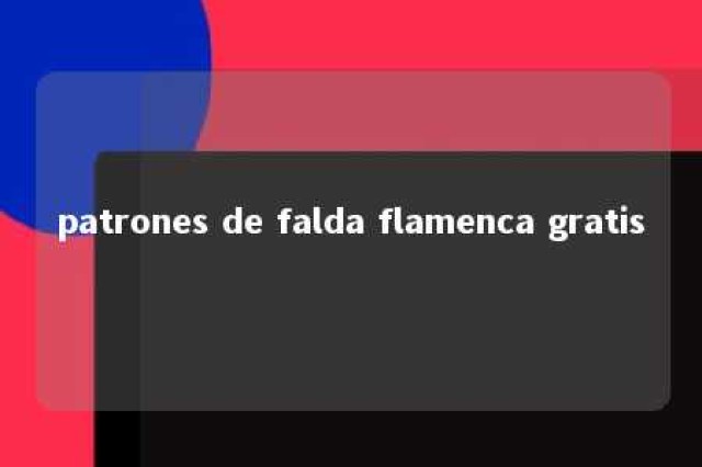 patrones de falda flamenca gratis 