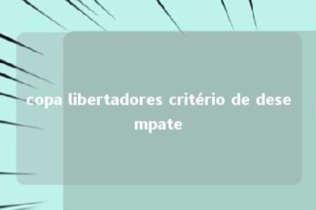 copa libertadores critério de desempate 