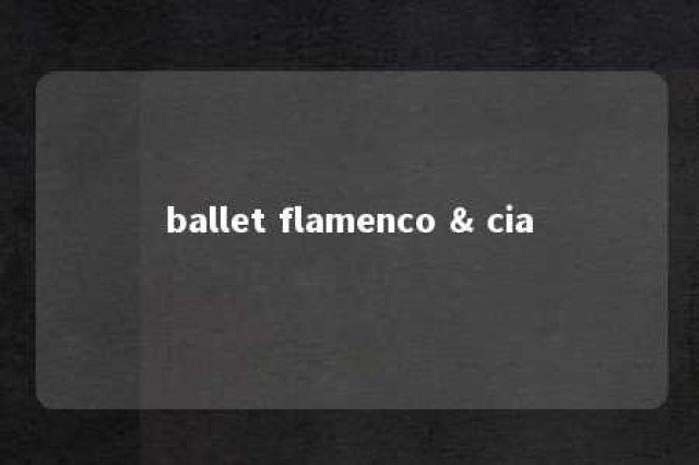 ballet flamenco & cia 