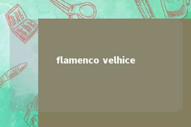 flamenco velhice 