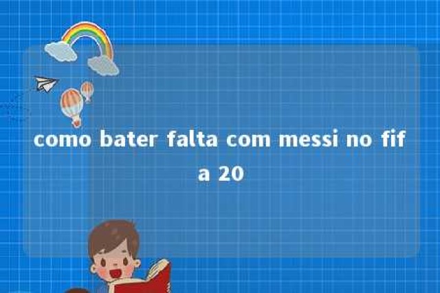 como bater falta com messi no fifa 20 