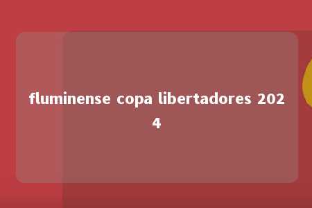 fluminense copa libertadores 2024