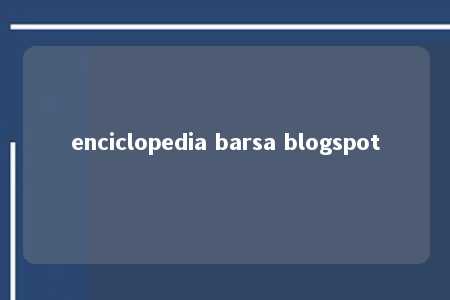 enciclopedia barsa blogspot