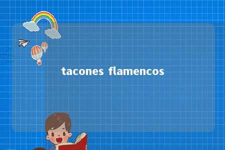 tacones flamencos