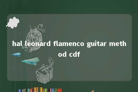 hal leonard flamenco guitar method cdf